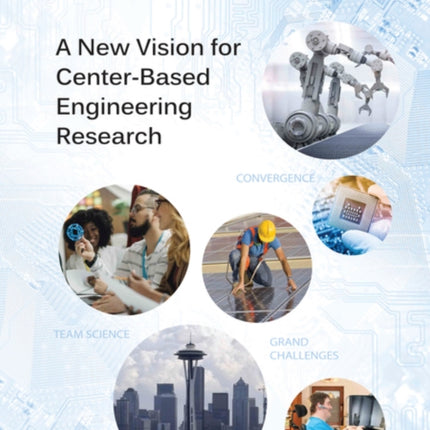 A New Vision for CenterBased Engineering Research