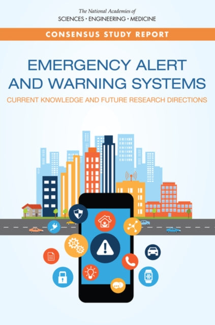 Emergency Alert and Warning Systems Current Knowledge and Future Research Directions