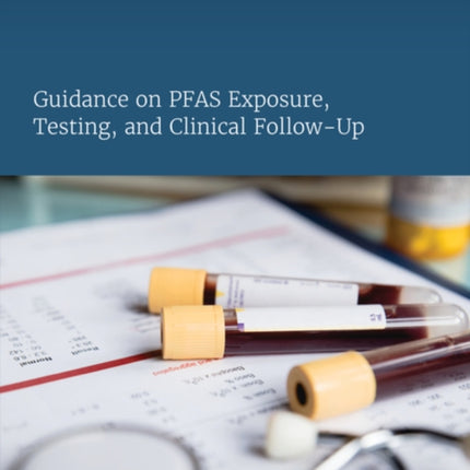 Guidance on PFAS Exposure Testing and Clinical FollowUp