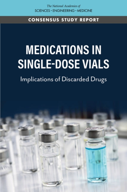 Medications in SingleDose Vials Implications of Discarded Drugs