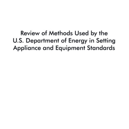 Review of Methods Used by the U.S. Department of Energy in Setting Appliance and Equipment Standards