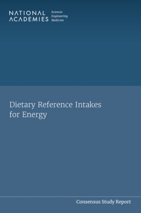 Dietary Reference Intakes for Energy Consensus