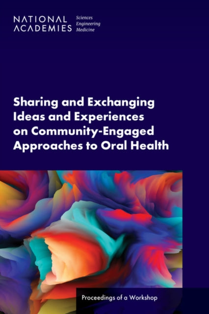 Sharing and Exchanging Ideas and Experiences on CommunityEngaged Approaches to Oral Health