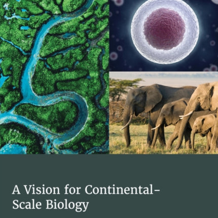 A Vision for ContinentalScale Biology