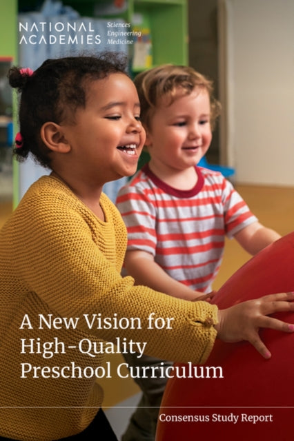 A New Vision for HighQuality Preschool Curriculum