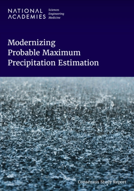 Modernizing Probable Maximum Precipitation