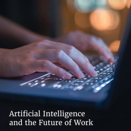 Artificial Intelligence and the Future of Work