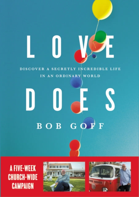 Love Does Church Campaign Kit: Discover a Secretly Incredible Life in an Ordinary World