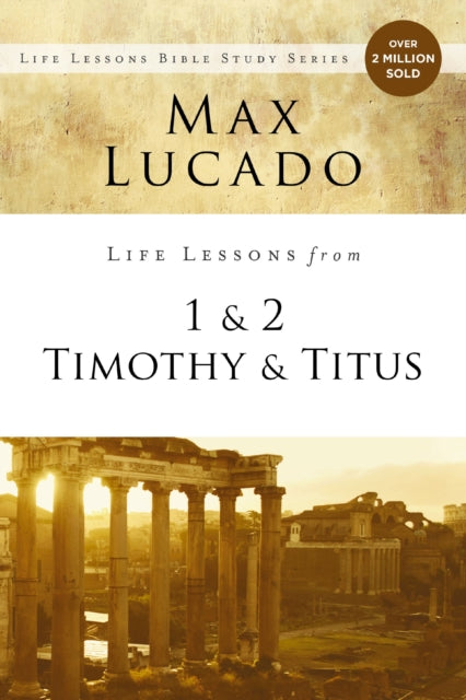 Life Lessons from 1 and 2 Timothy and Titus