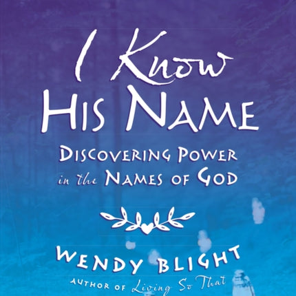 I Know His Name Video Study Discovering Power in the Names of God