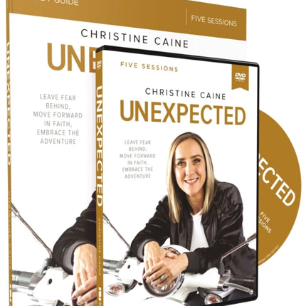 Unexpected Study Guide with DVD: Leave Fear Behind, Move Forward in Faith, Embrace the Adventure