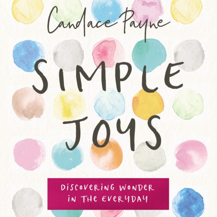 Simple Joys: Discovering Wonder in the Everyday