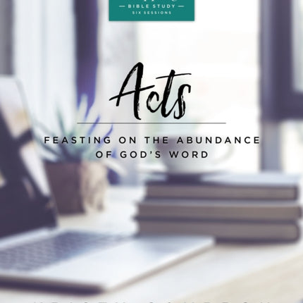 Verse Mapping Acts Bible Study Guide: Feasting on the Abundance of God’s Word