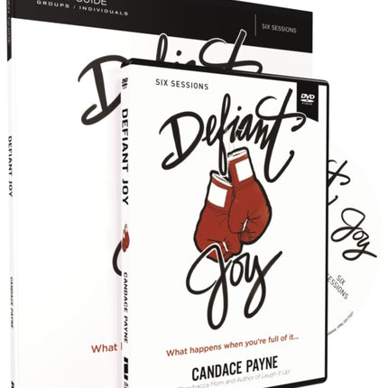 Defiant Joy Study Guide with DVD: What Happens When You’re Full of It