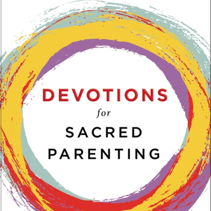 Devotions for Sacred Parenting