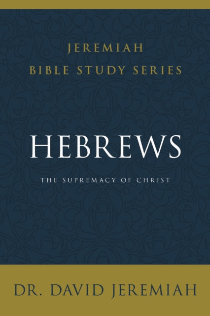 Hebrews: The Supremacy of Christ