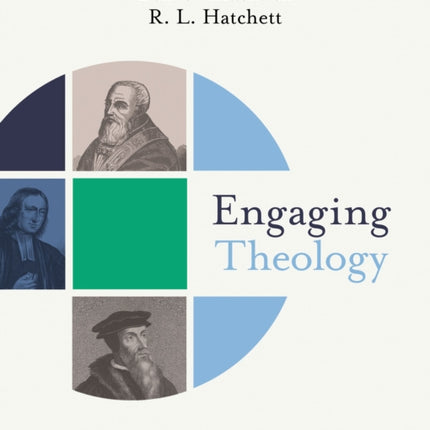 Engaging Theology: A Biblical, Historical, and Practical Introduction