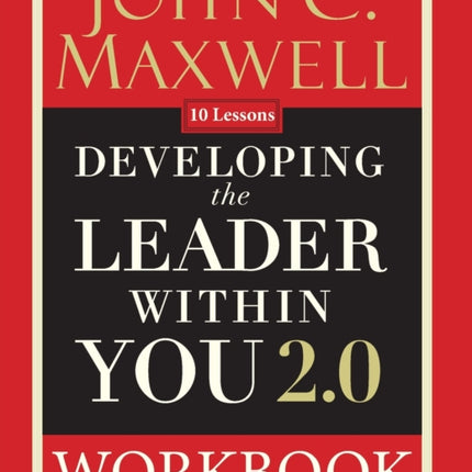 Developing the Leader Within You 2.0 Workbook