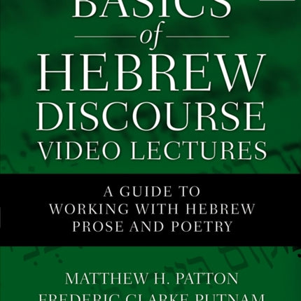 Basics of Hebrew Discourse Video Lectures A Guide to Working with Hebrew Prose and Poetry