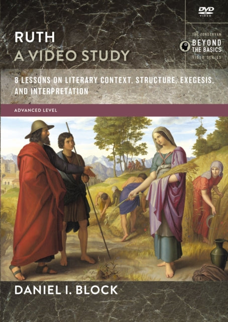 Ruth A Video Study 8 Lessons on Literary Context Structure Exegesis and Interpretation