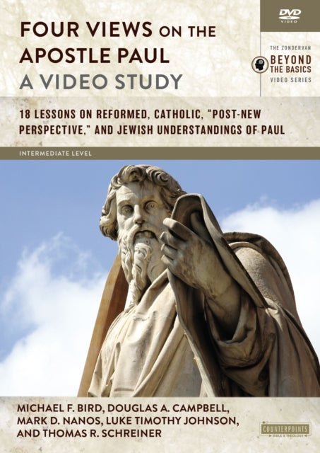 Four Views on the Apostle Paul A Video Study 18 Lessons on Reformed Catholic PostNew Perspective and Jewish Understandings of Paul