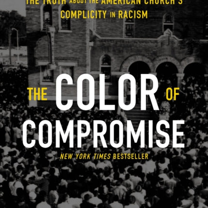 The Color of Compromise Video Study The Truth about the American Churchs Complicity in Racism