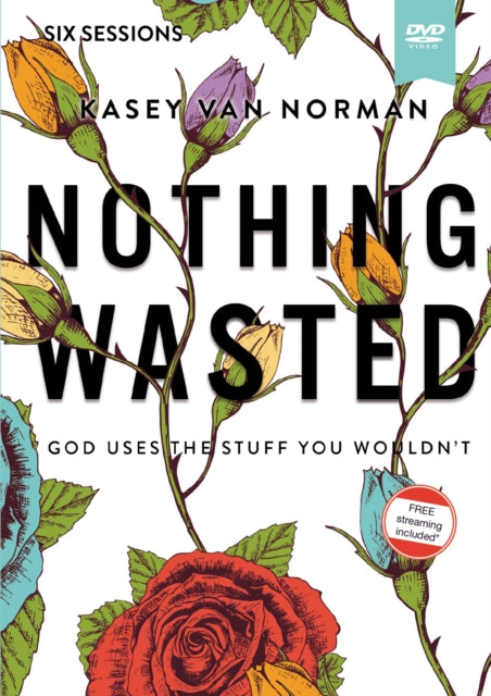 Nothing Wasted Video Study God Uses the Stuff You Wouldnt