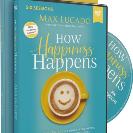 How Happiness Happens Study Guide with DVD: Finding Lasting Joy in a World of Comparison, Disappointment, and Unmet Expectations