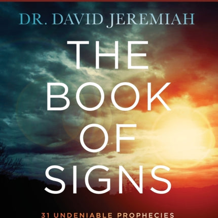 The Book of Signs Bible Study Guide: 31 Undeniable Prophecies of the Apocalypse