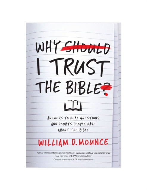 Why I Trust the Bible: Answers to Real Questions and Doubts People Have about the Bible