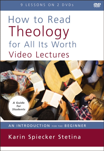 How to Read Theology for All Its Worth Video Lectures An Introduction for the Beginner