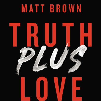 Truth Plus Love Video Study The Jesus Way to Influence