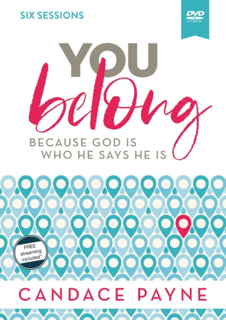 You Belong Video Study Because God Is Who He Says He Is