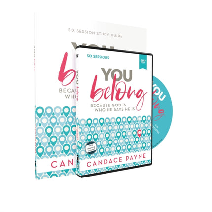 You Belong Study Guide with DVD: Because God Is Who He Says He Is