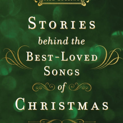 Stories Behind the Best-Loved Songs of Christmas