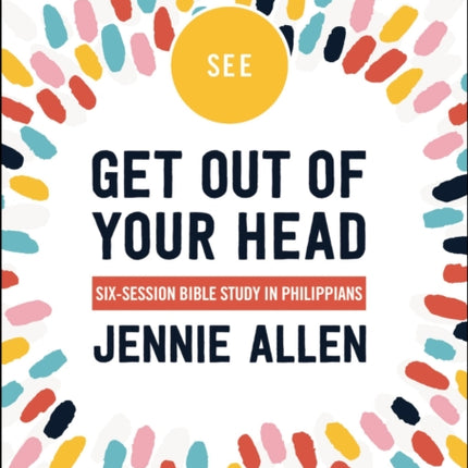 Get Out of Your Head Video Study A Study in Philippians