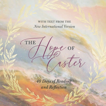 The Hope of Easter: 40 Days of Reading and Reflection