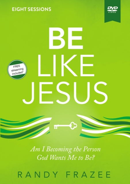 Be Like Jesus Video Study Am I Becoming the Person God Wants Me to Be