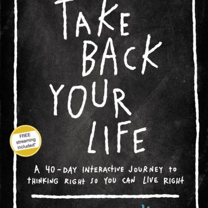 Take Back Your Life Video Study A 40Day Interactive Journey to Thinking Right So You Can Live Right