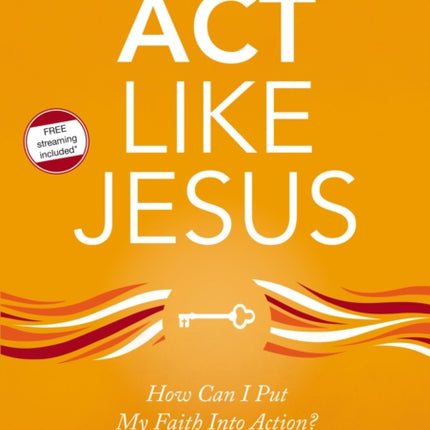 Act Like Jesus Video Study How Can I Put My Faith into Action