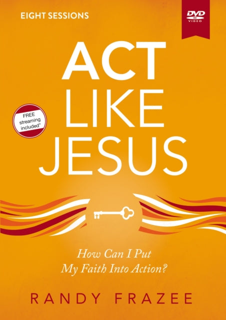 Act Like Jesus Video Study How Can I Put My Faith into Action