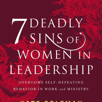 7 Deadly Sins of Women in Leadership