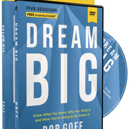 Dream Big Study Guide with DVD: Know What You Want, Why You Want It, and What You’re Going to Do About It