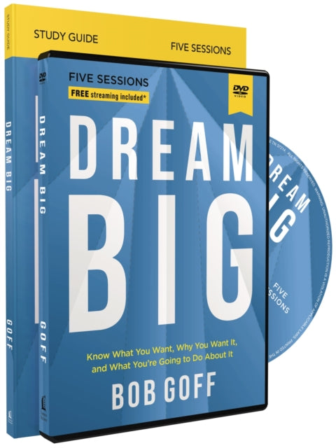 Dream Big Study Guide with DVD: Know What You Want, Why You Want It, and What You’re Going to Do About It