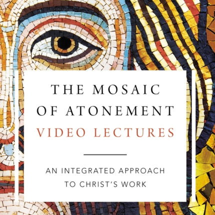 The Mosaic of Atonement Video Lectures