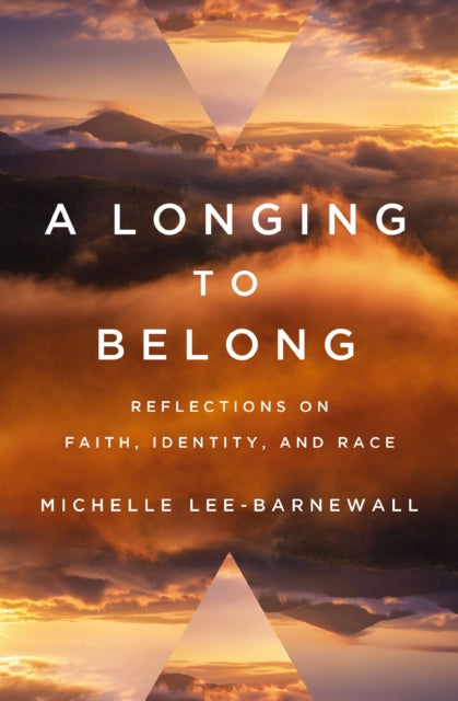 A Longing to Belong: Reflections on Faith, Identity, and Race