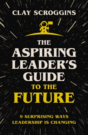 The Aspiring Leaders Guide to the Future