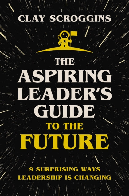 The Aspiring Leaders Guide to the Future