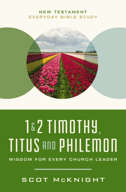 1 and   2 Timothy, Titus, and Philemon: Wisdom for Every Church Leader