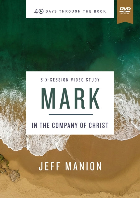 Mark Video Study In the Company of Christ